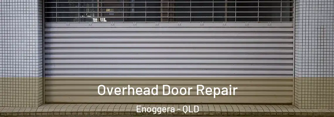 Overhead Door Repair Enoggera - QLD