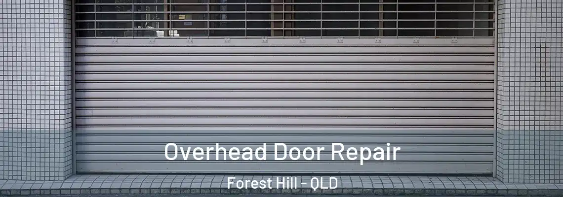  Overhead Door Repair Forest Hill - QLD