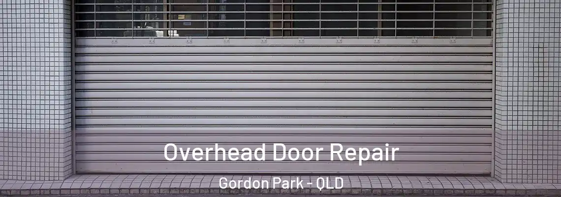 Overhead Door Repair Gordon Park - QLD