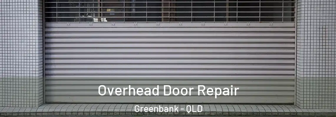  Overhead Door Repair Greenbank - QLD