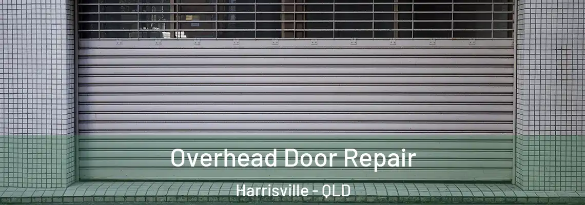 Overhead Door Repair Harrisville - QLD