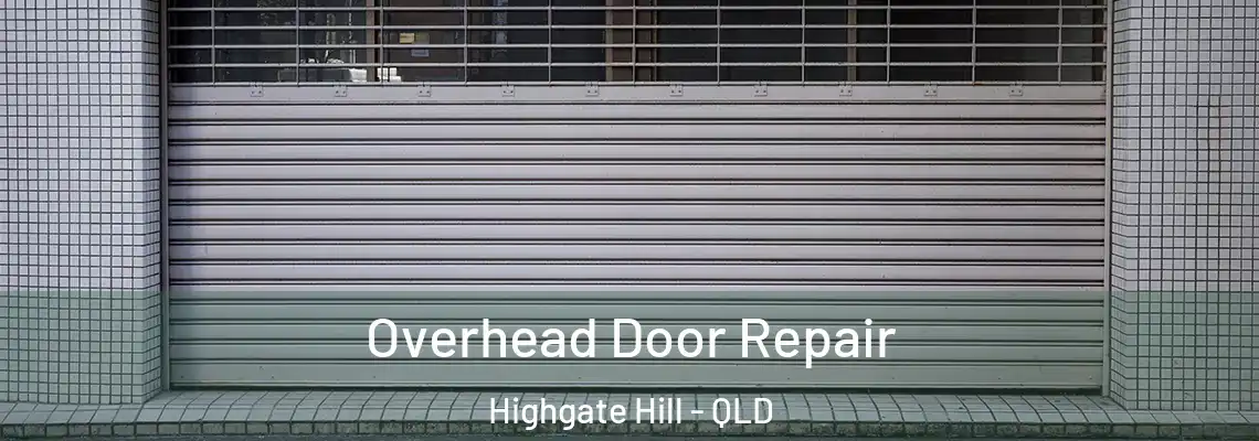  Overhead Door Repair Highgate Hill - QLD