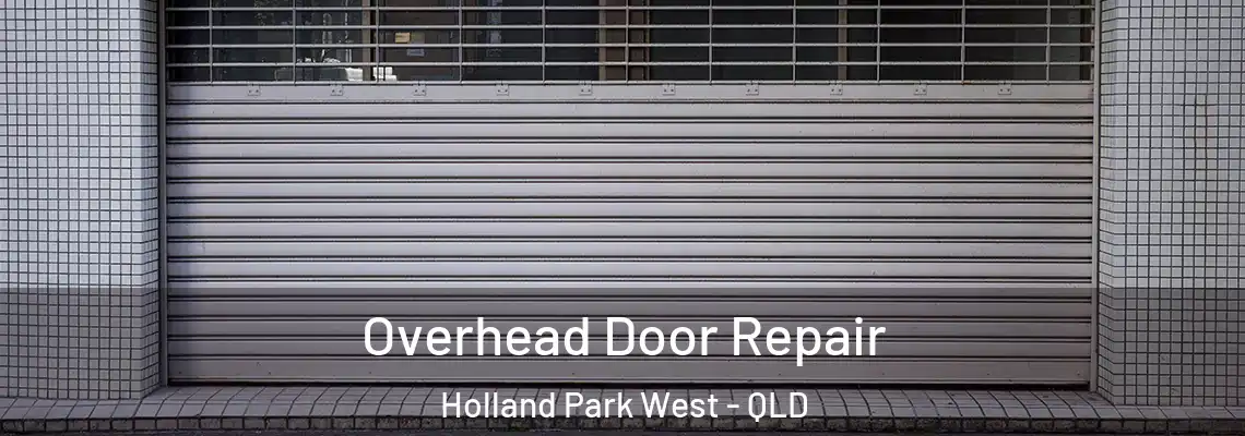 Overhead Door Repair Holland Park West - QLD