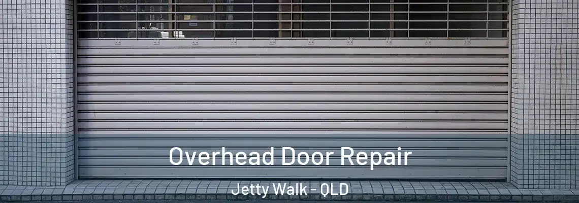 Overhead Door Repair Jetty Walk - QLD