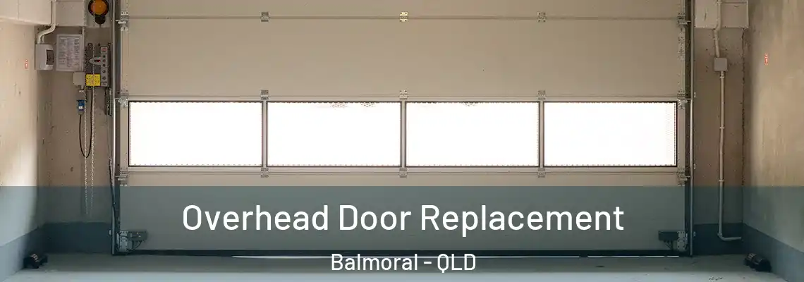 Overhead Door Replacement Balmoral - QLD