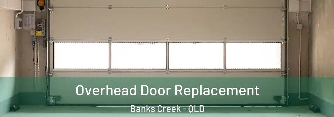 Overhead Door Replacement Banks Creek - QLD