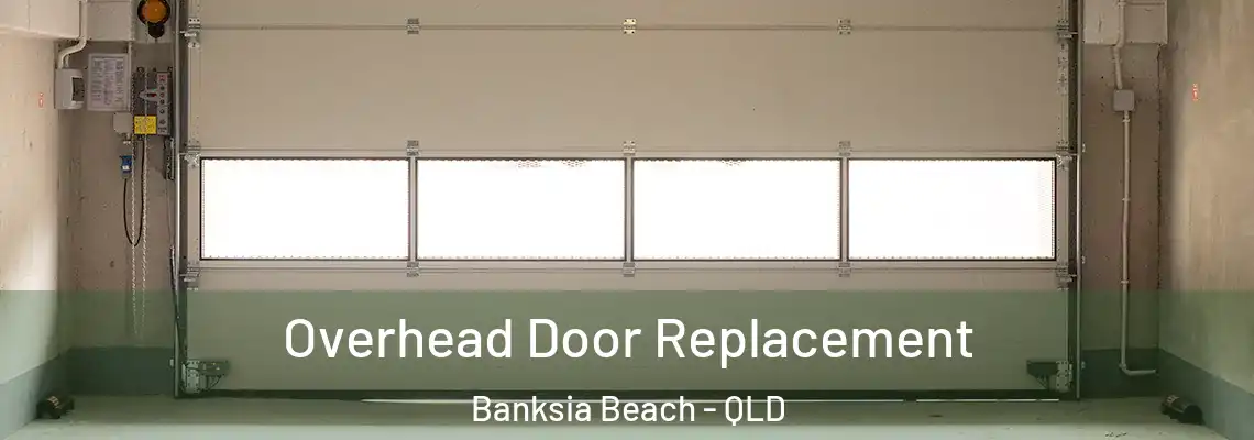  Overhead Door Replacement Banksia Beach - QLD