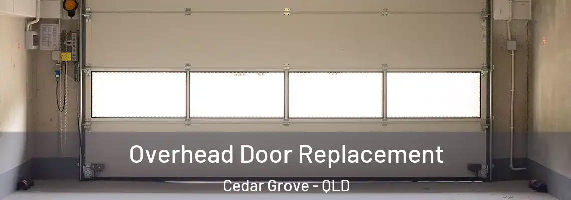 Overhead Door Replacement Cedar Grove - QLD