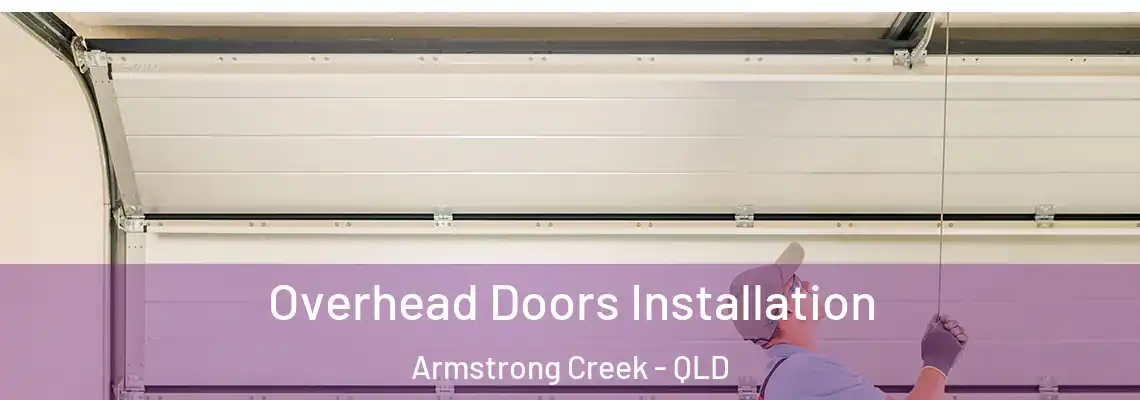Overhead Doors Installation Armstrong Creek - QLD