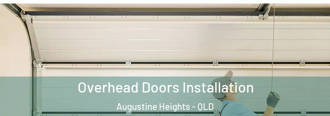  Overhead Doors Installation Augustine Heights - QLD