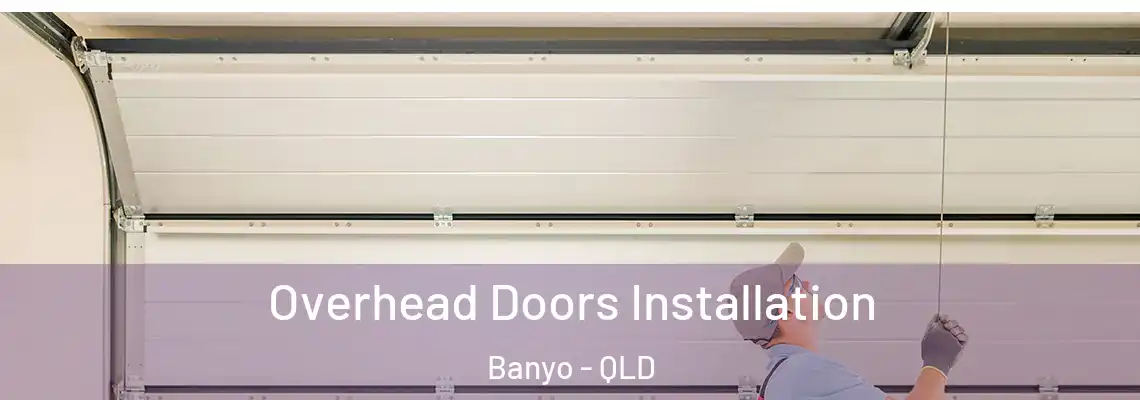 Overhead Doors Installation Banyo - QLD