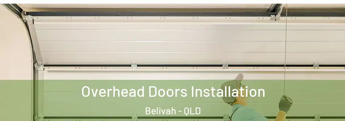  Overhead Doors Installation Belivah - QLD