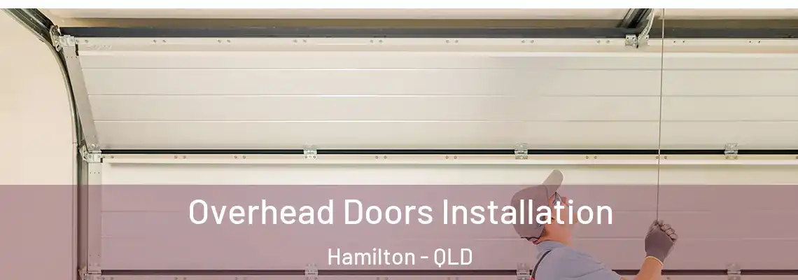 Overhead Doors Installation Hamilton - QLD