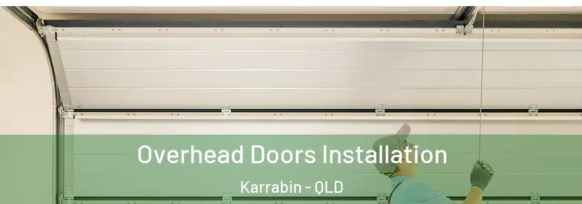 Overhead Doors Installation Karrabin - QLD