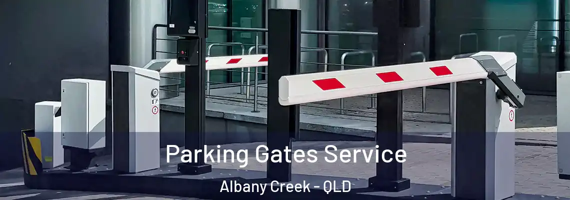  Parking Gates Service Albany Creek - QLD