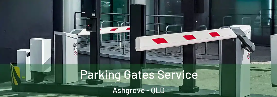 Parking Gates Service Ashgrove - QLD