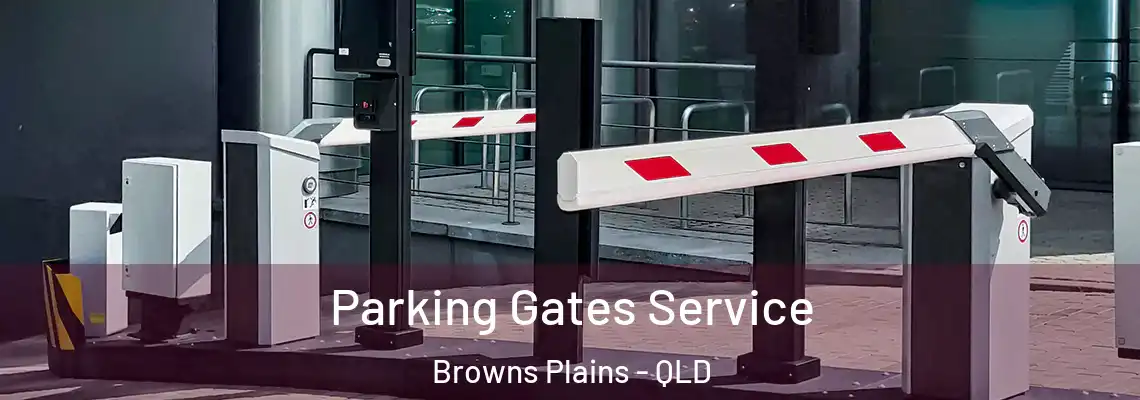  Parking Gates Service Browns Plains - QLD