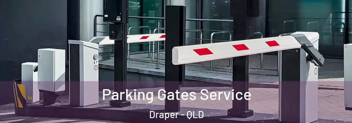  Parking Gates Service Draper - QLD