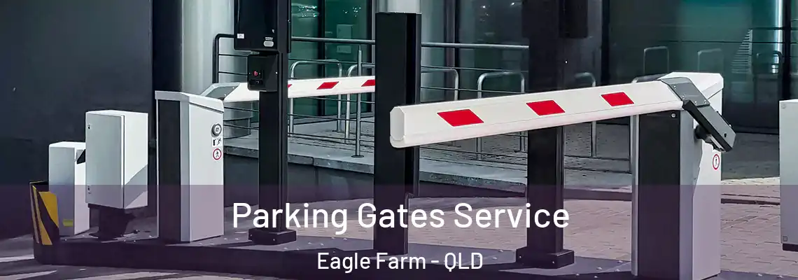 Parking Gates Service Eagle Farm - QLD