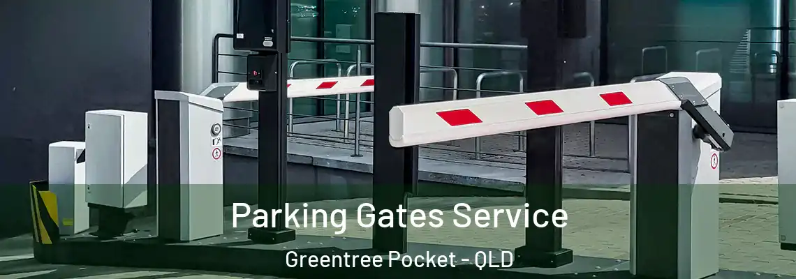 Parking Gates Service Greentree Pocket - QLD