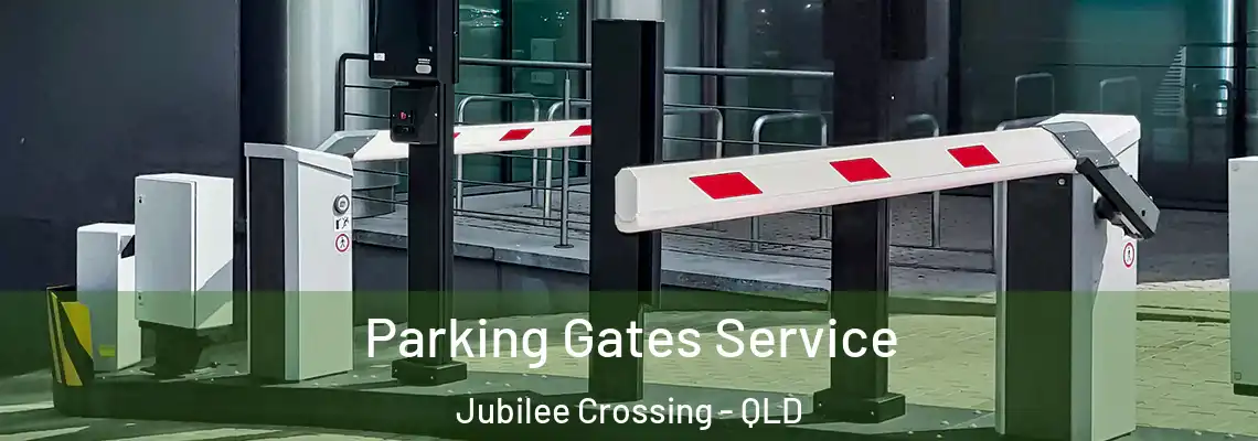  Parking Gates Service Jubilee Crossing - QLD
