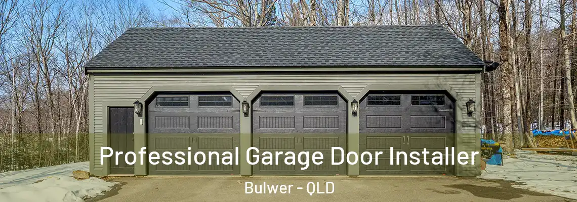 Professional Garage Door Installer Bulwer - QLD