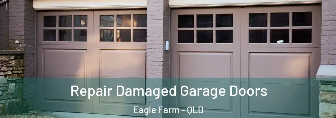  Repair Damaged Garage Doors Eagle Farm - QLD