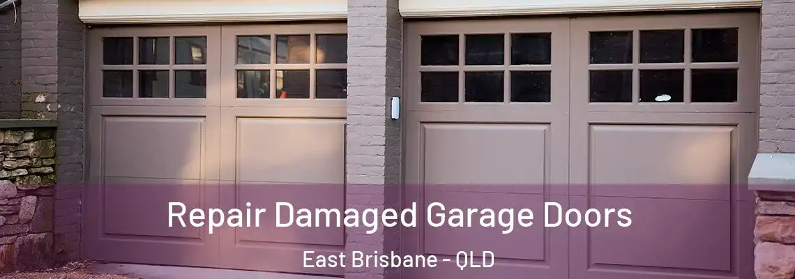 Repair Damaged Garage Doors East Brisbane - QLD
