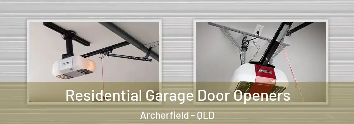  Residential Garage Door Openers Archerfield - QLD