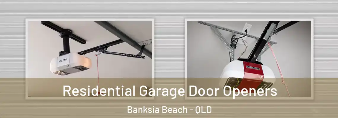 Residential Garage Door Openers Banksia Beach - QLD