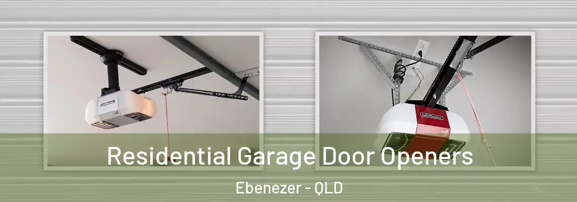 Residential Garage Door Openers Ebenezer - QLD