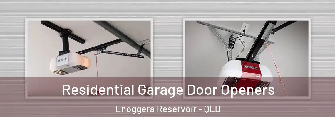 Residential Garage Door Openers Enoggera Reservoir - QLD