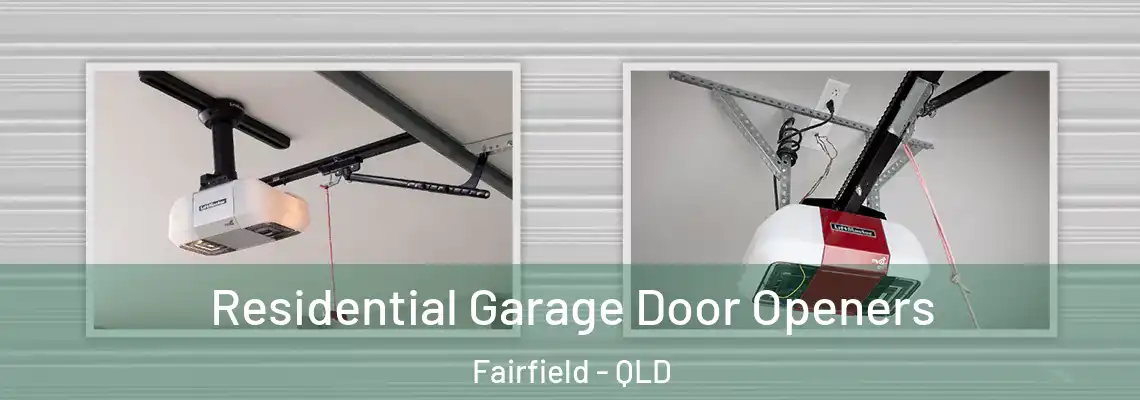  Residential Garage Door Openers Fairfield - QLD