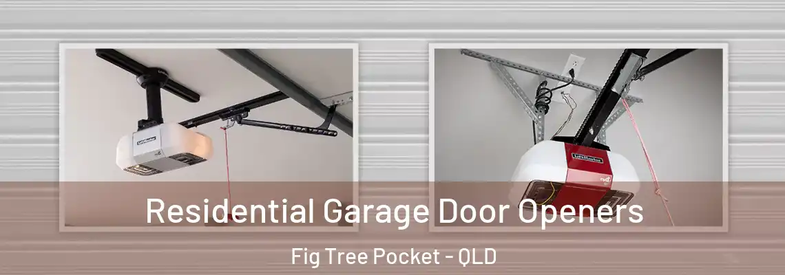 Residential Garage Door Openers Fig Tree Pocket - QLD