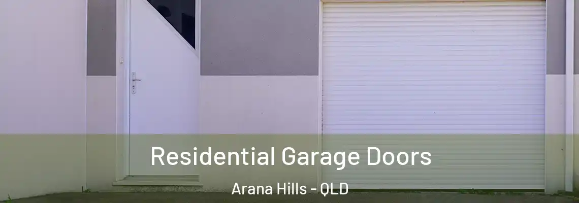  Residential Garage Doors Arana Hills - QLD