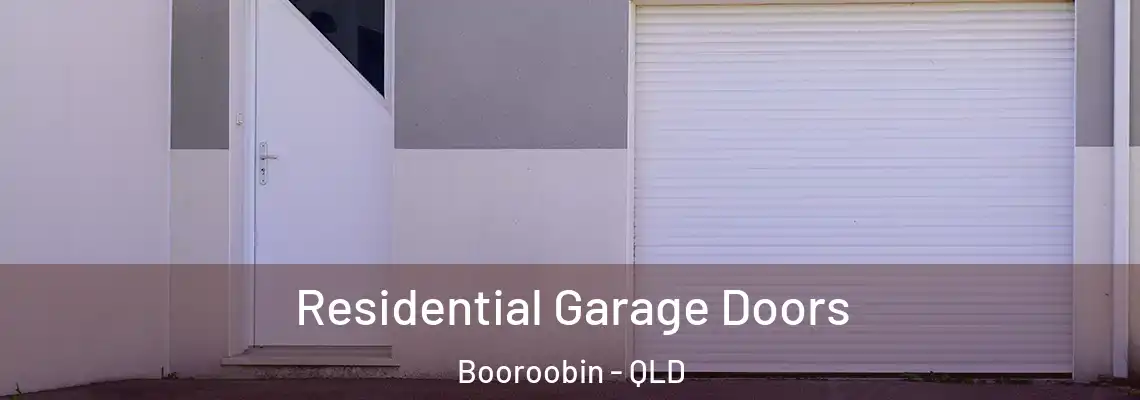  Residential Garage Doors Booroobin - QLD