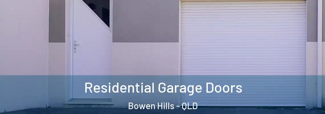 Residential Garage Doors Bowen Hills - QLD