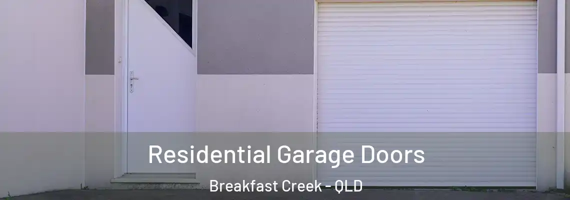  Residential Garage Doors Breakfast Creek - QLD