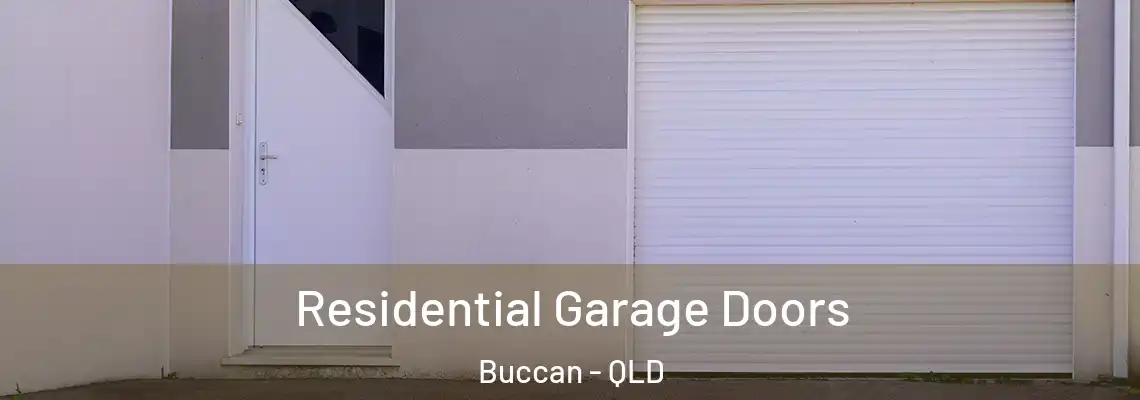  Residential Garage Doors Buccan - QLD