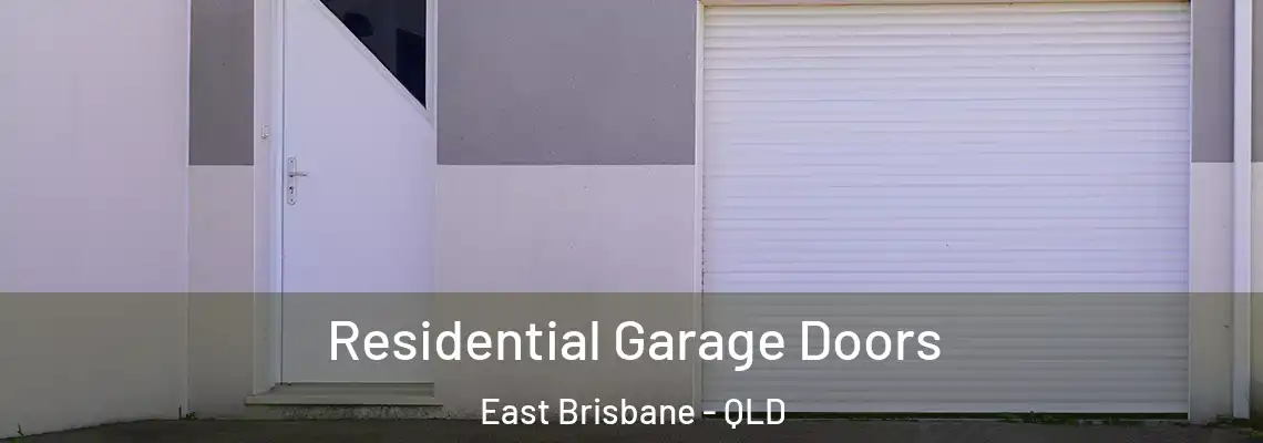  Residential Garage Doors East Brisbane - QLD