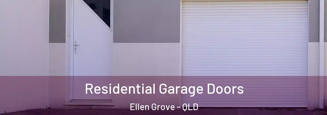 Residential Garage Doors Ellen Grove - QLD