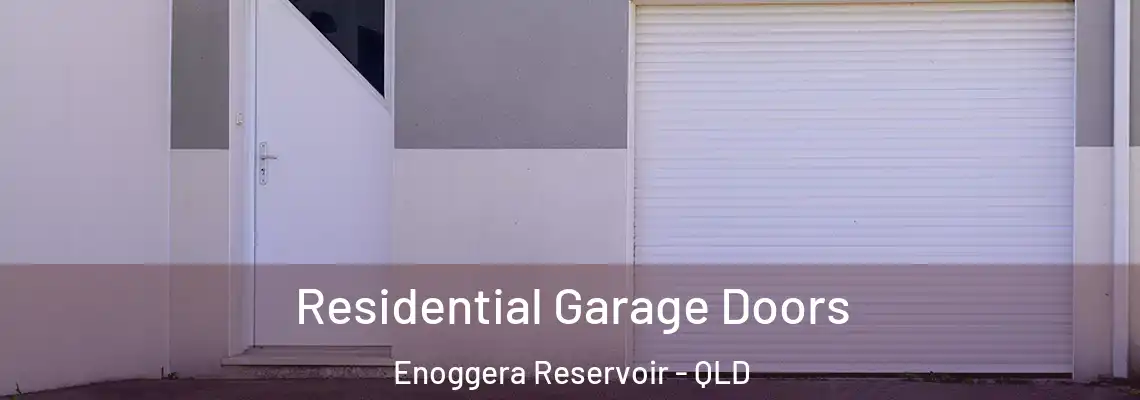  Residential Garage Doors Enoggera Reservoir - QLD