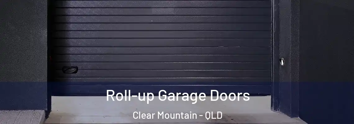Roll-up Garage Doors Clear Mountain - QLD