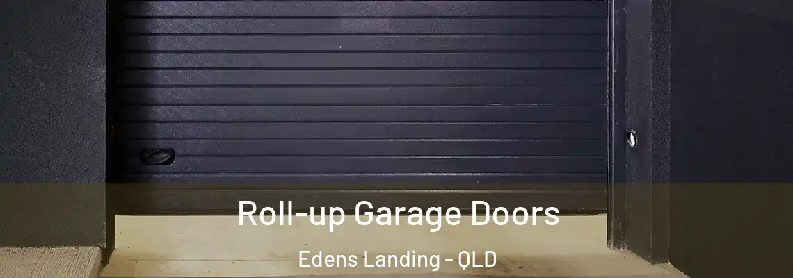 Roll-up Garage Doors Edens Landing - QLD