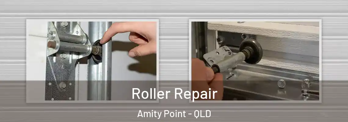 Roller Repair Amity Point - QLD