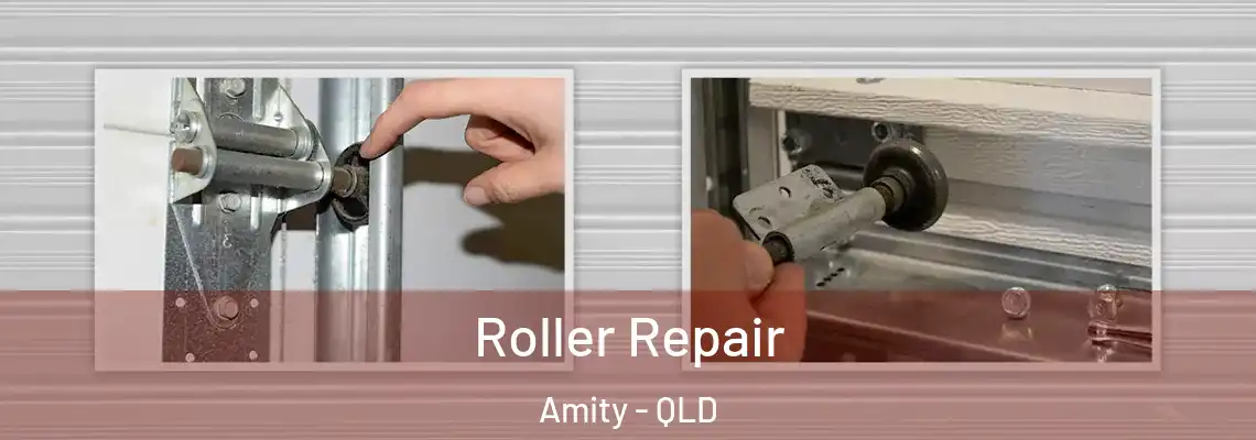  Roller Repair Amity - QLD