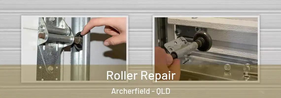 Roller Repair Archerfield - QLD