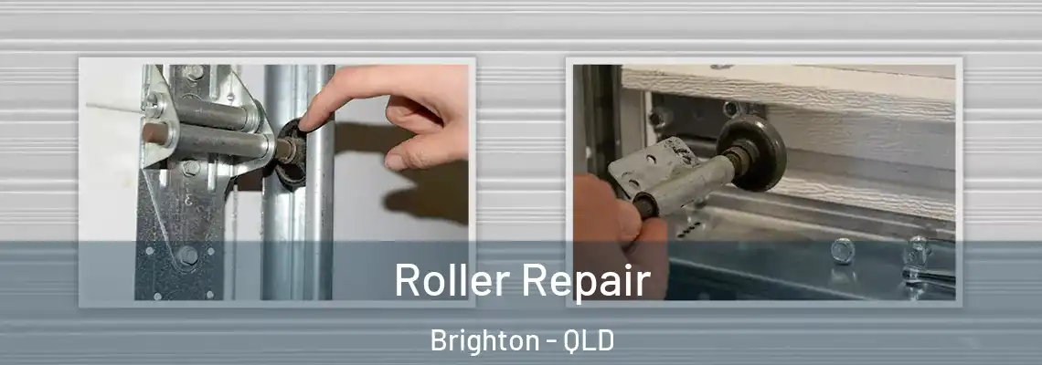 Roller Repair Brighton - QLD