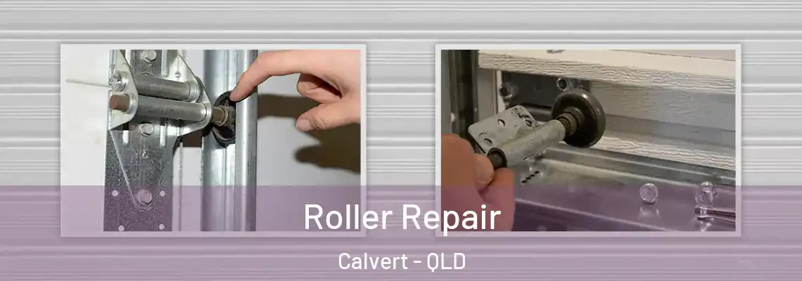 Roller Repair Calvert - QLD
