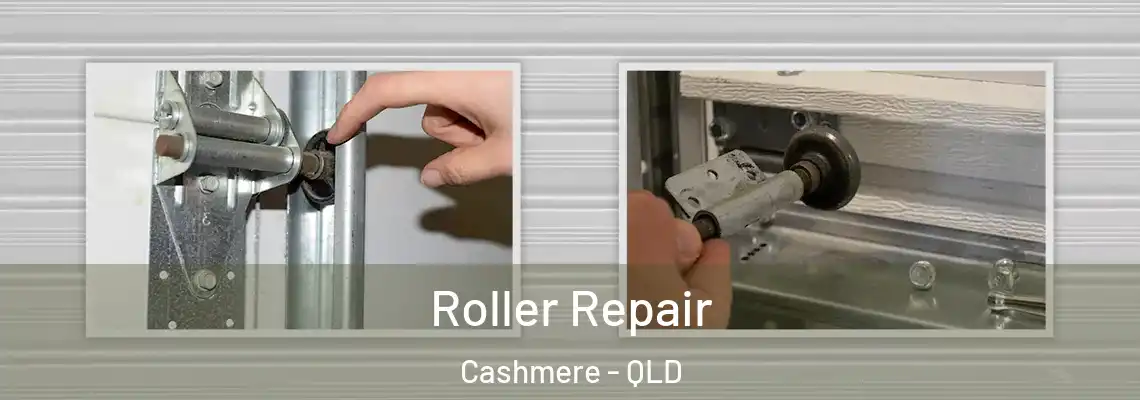 Roller Repair Cashmere - QLD